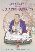 SEPARARSE DE LOS CUATRO APEGOS | 9788496478008 | CHOGYE, TRICHEN