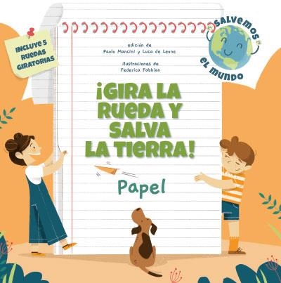 GIRA LA RUEDA Y SALVA LA TIERRA PAPEL! (VVKIDS | 9788468272207 | MANCINI, PAOLO/DE LEONE, LUCA