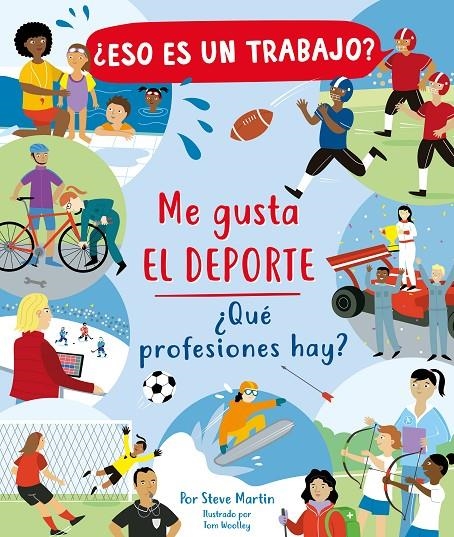 ESO ES UN TRABAJO? ME GUSTA EL DEPORTE: ¿QUÉ PROFESIONES HAY? | 9788468348957 | MARTI, STEVE