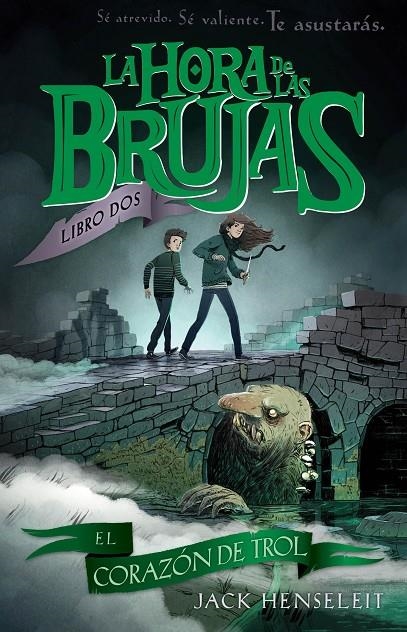 HORA DE LAS BRUJAS: EL CORAZÓN DEL TROLL | 9788468338583 | HENSELEIT, JACK