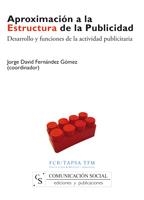 APROXIMACIÓN A LA ESTRUCTURA DE LA PUBLICIDAD | 9788496082212 | FERNÁNDEZ GÓMEZ, JORGE DAVID