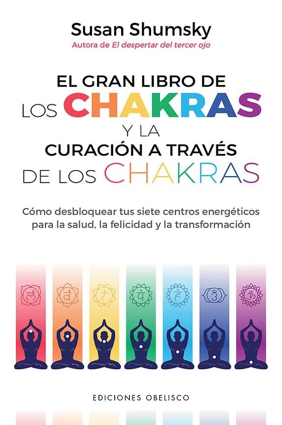 GRAN LIBRO DE LOS CHAKRAS Y LA CURACIÓN A TRAVÉS DE LOS CHAKRAS | 9788491116790 | SHUMSKY, SUSAN