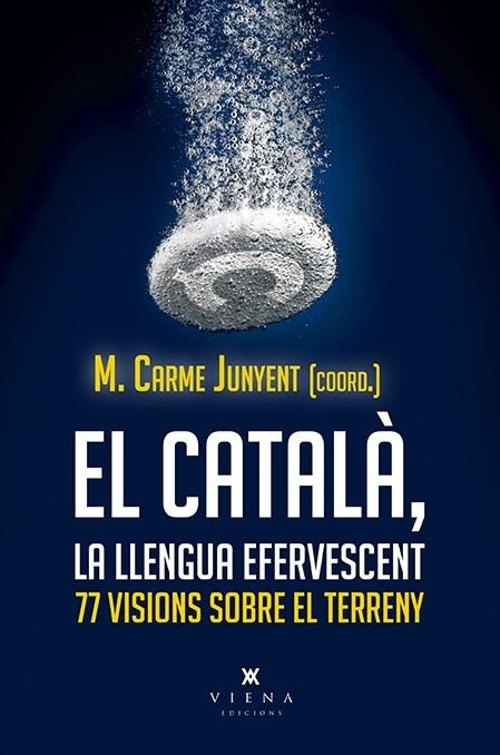 CATALÀ, LA LLENGUA EFERVESCENT | 9788417998806 | JUNYENT FIGUERAS, M. CARME/Y OTROS