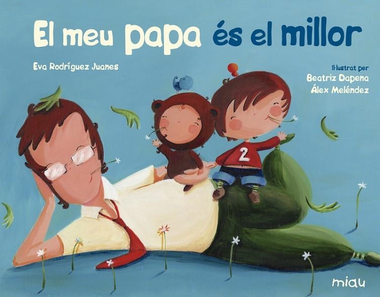 MEU PAPÁ ES EL MILLOR (CATALÁN) | 9788417272678 | DAPENA BEATRIZ / MELÉNDEZ ALEX / RODRÍGUEZ EVA