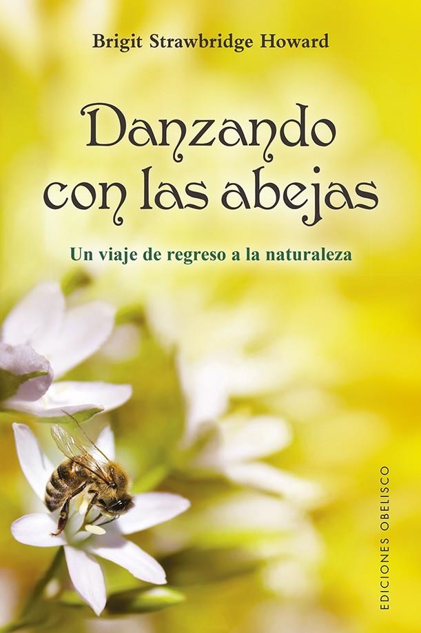 DANZANDO CON LAS ABEJAS | 9788491116844 | STRAWBRIDGE HOWARD, BRIGIT