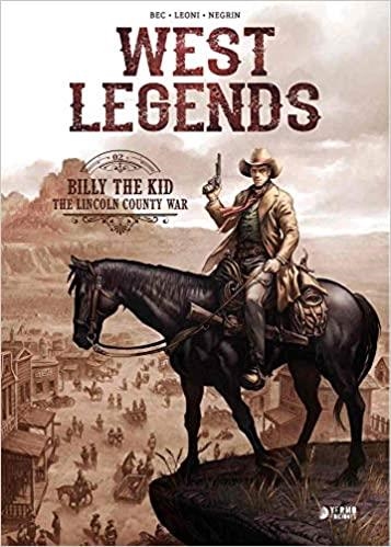 WEST LEGENDS 02. BILLY THE KID | 9788417957490 | LEONI, LUCIO/ NEGRIN/ BEC, CHRISTOPHE