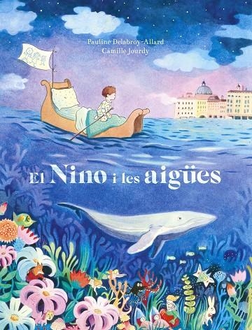 NINO I LES AIGÜES | 9788467945720 | PAULINE DELABROY-ALLARD & CAMILLE JOURDY