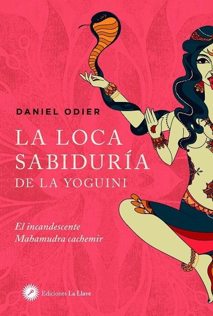 LOCA SABIDURÍA DE LA YOGUINI | 9788416145720 | ODIER, DANIEL