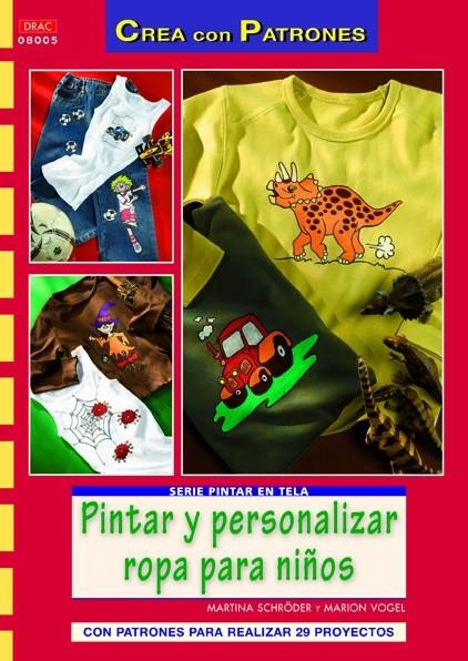 PINTAR Y PERSONALIZAR ROPA PARA NIÑOS | 9788498742466 | SCHRÖDER, MARTINA/VOGEL, MARION