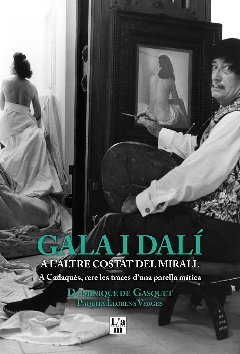 GALA I DALÍ A L’ALTRE COSTAT DEL MIRALL | 9788412020724 | DE GASQUET, DOMINIQUE