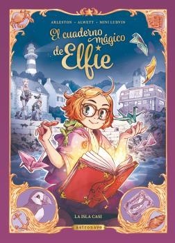 CUADERNO MAGICO DE ELFIE. LA ISLA CASI | 9788467946857 | ALWETT, AUDREY/ARLESTON, CHRISTOPHE/MINI LUDVIN