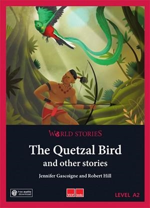 QUETZAL BIRD WORLD STORIES (LEVEL 1 A2) | 9788468258706 | HILL, ROBERT