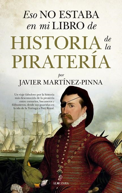 ESO NO ESTABA EN MI LIBRO DE HISTORIA DE LA PIRATERÍA | 9788418709982 | MARTÍNEZ-PINNA, JAVIER