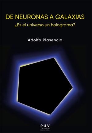 DE NEURONAS A GALAXIAS. | 9788491347828 | PLASENCIA DIAGO, ADOLFO