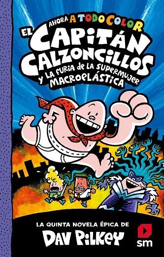 CAPITAN CALZOMZILLOS Y LA FURIA DE LA SUPE | 9788413921945 | PILKEY, DAV