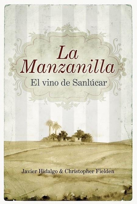 MANZANILLA, EL VINO DE SANLUCAR | 9788492573332 | HIDALGO DE ARGUESO, JAVIER