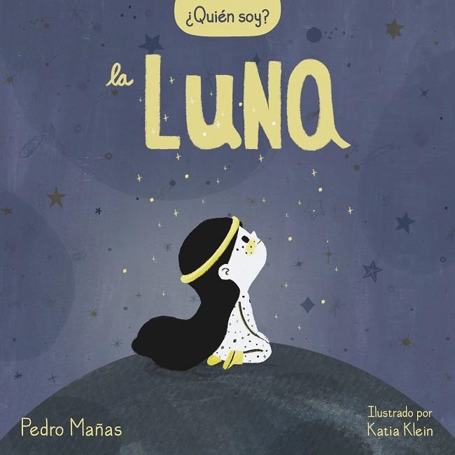 ¿QUIÉN SOY? LA LUNA | 9788448858667 | MAÑAS, PEDRO/KLEIN, KATIA