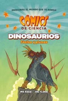 COMICS DE CIENCIA. DINOSAURIOS. FÓSILES Y PLUMAS | 9788467947618 | FLOOD, JOE