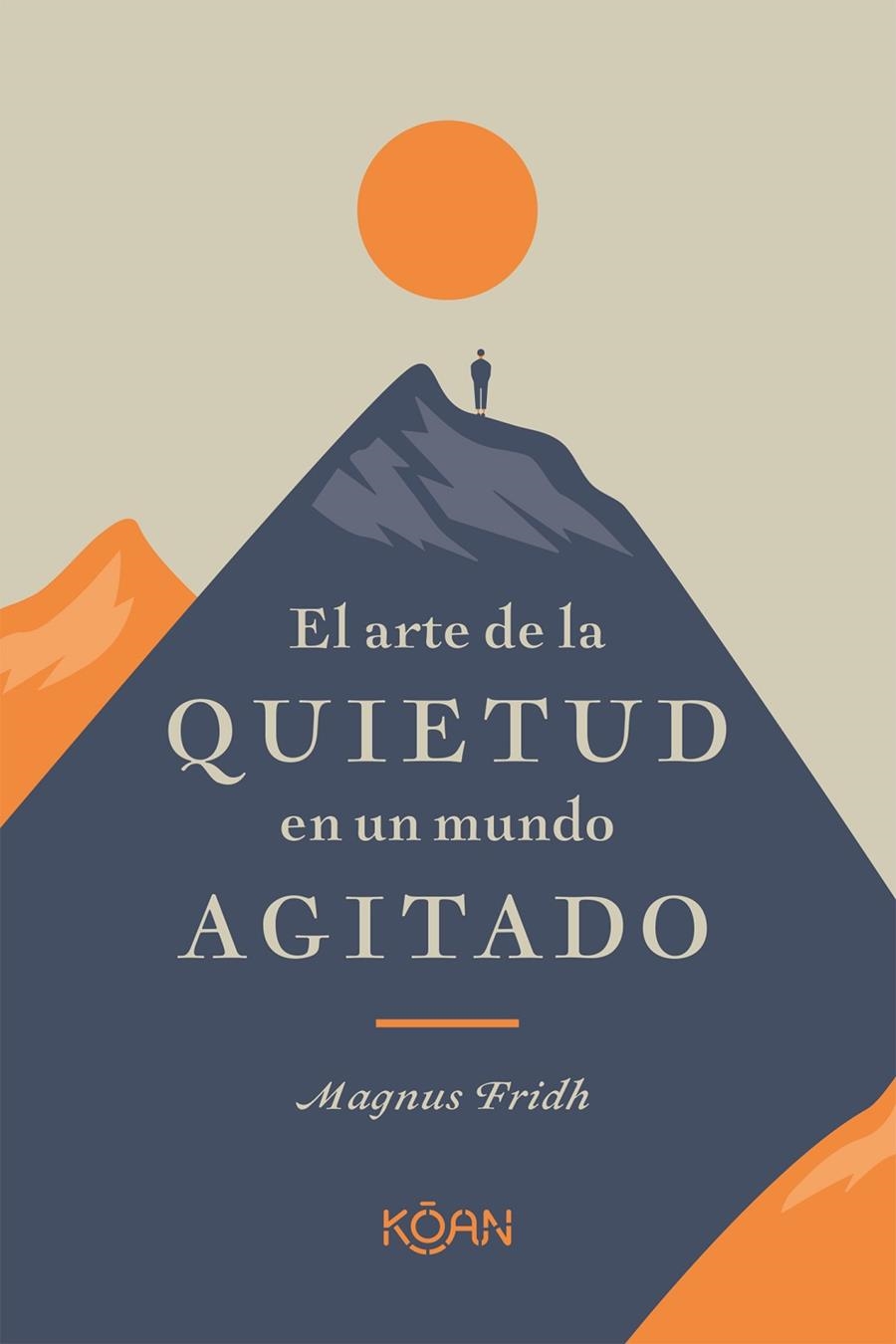 ARTE DE LA QUIETUD EN UN MUNDO AGITADO | 9788418223266 | FRIDH, MAGNUS