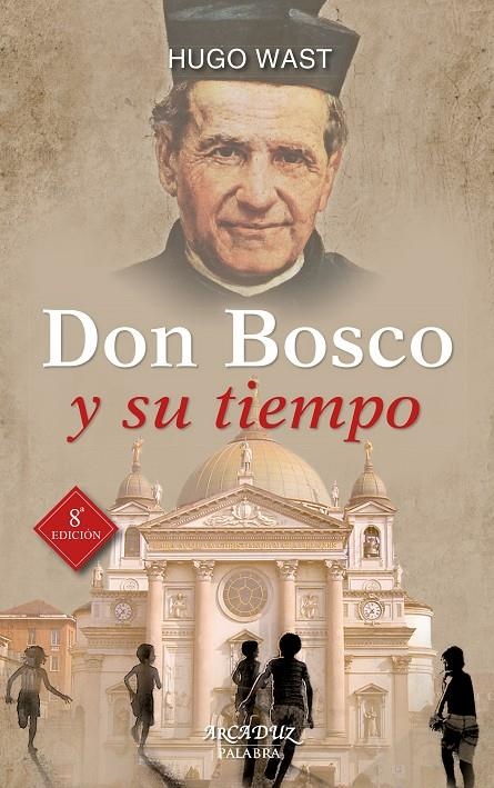 DON BOSCO Y SU TIEMPO | 9788490612590 | MARTÍNEZ ZUVIRÍA, GUSTAVO