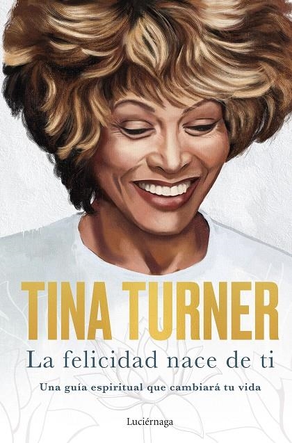  FELICIDAD NACE DE TI | 9788418015885 | TURNER, TINA