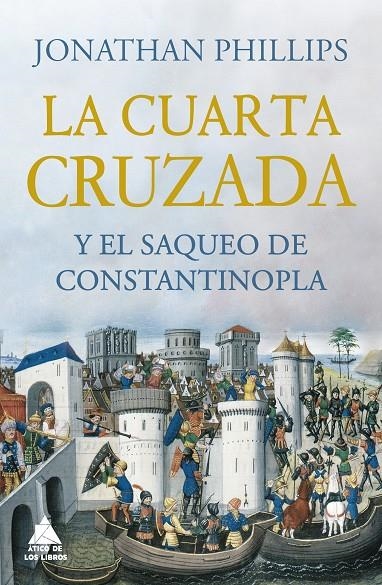 CUARTA CRUZADA Y EL SAQUEO DE CONSTANTINOPLA | 9788418217531 | PHILLIPS, JONATHAN