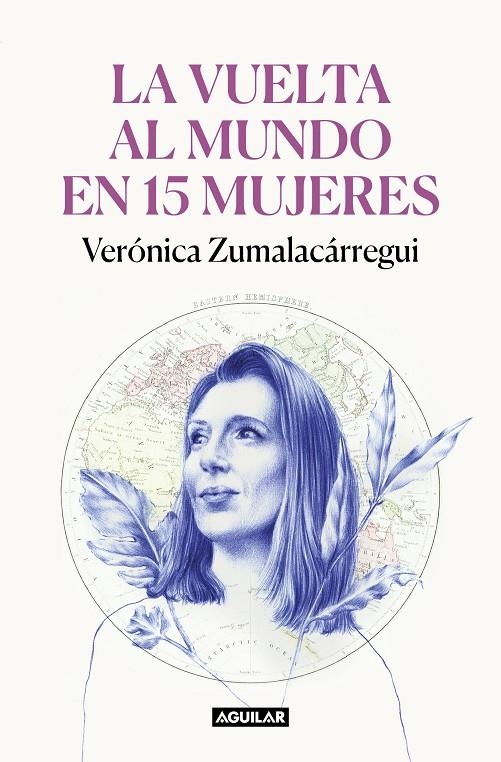 VUELTA AL MUNDO EN 15 MUJERES | 9788403522534 | ZUMALACÁRREGUI, VERÓNICA