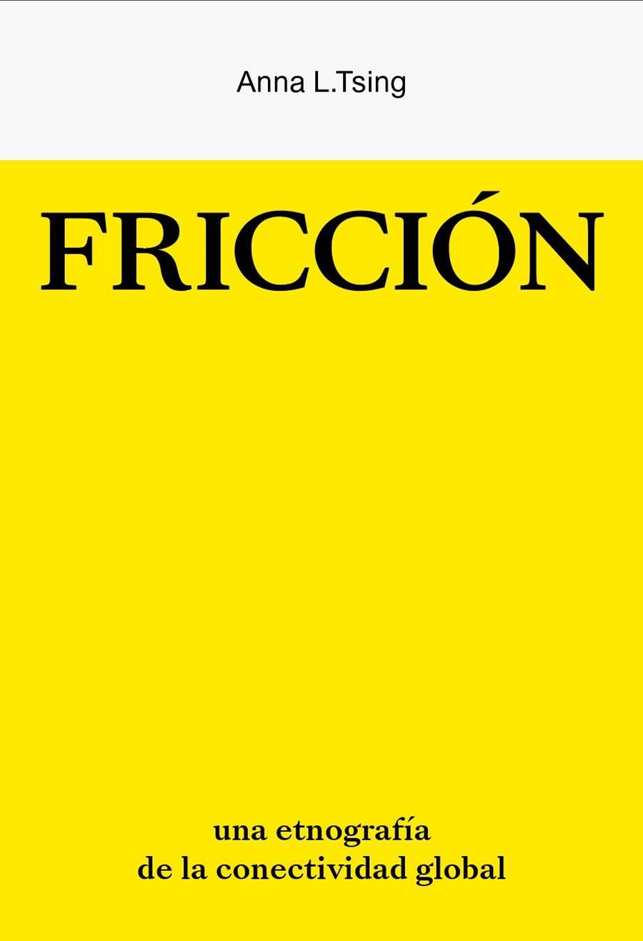 FRICCIÓN | 9788412449006 | TSING, ANNA