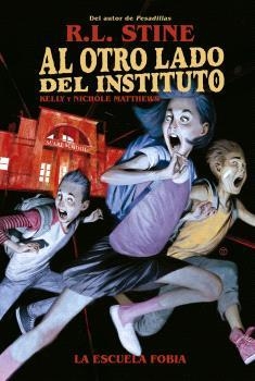 OTRO LADO DEL INSTITUTO. LA ESCUELA FOBIA | 9788467949155 | MATTHEWS , KELLY  - RL STINE 