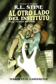 AL OTRO LADO DEL INSTITUTO. TERROR EN EL CAMPAMENTO | 9788467949162 | MATTHEWS , KELLY  - RL STINE 