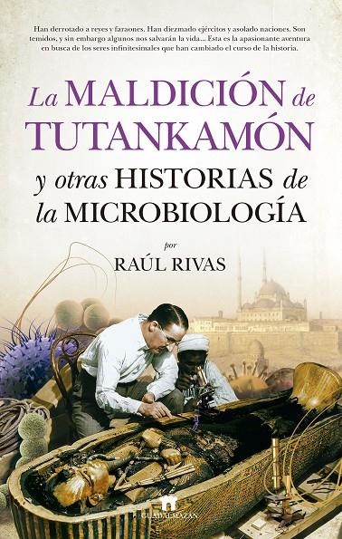 MALDICIÓN DE TUTANKAMÓN Y OTRAS HISTORIAS DE LA MICROBIOLOGÍA | 9788417547011 | RIVAS GONZÁLEZ, RAÚL