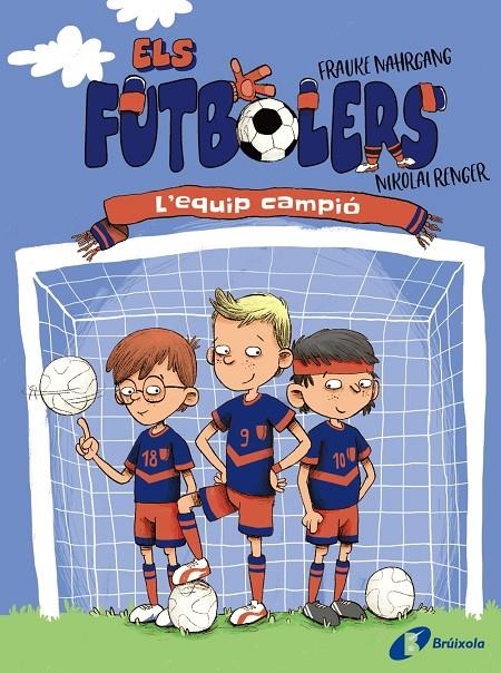 FUTBOLERS, 1. L'EQUIP CAMPIÓ | 9788413491639 | NAHRGANG, FRAUKE