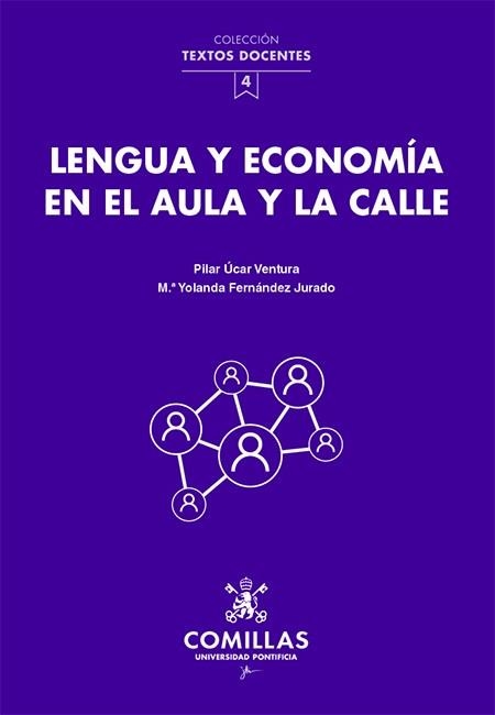 LENGUA Y ECONOMÍA EN EL AULA Y LA CALLE | 9788484689133 | ÚCAR VENTURA, PILAR/FERNÁNDEZ JURADO, MARÍA YOLANDA