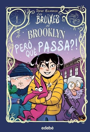 BRUIXES DE BROOKLYN: PERO QUÈ PASSA? | 9788468353739 | ESCABASSE, SOPHIE