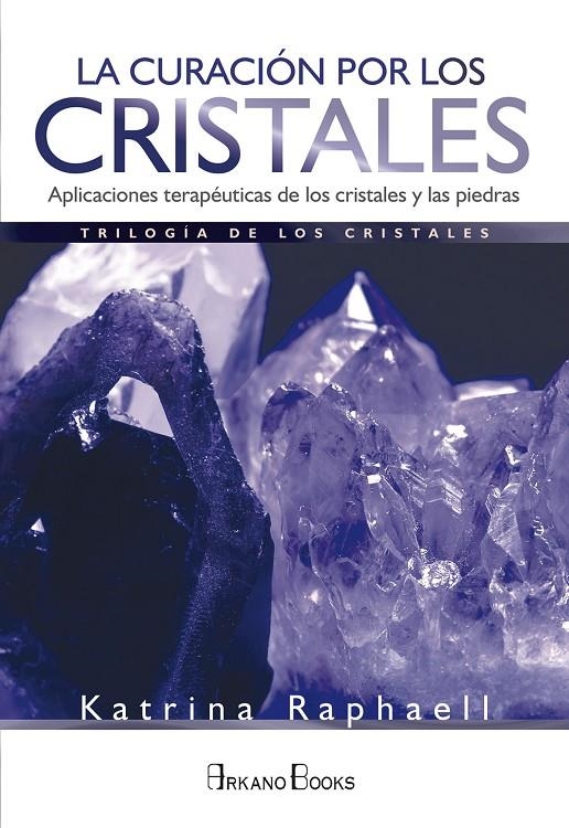 CURACIÓN POR LOS CRISTALES | 9788415292845 | RAPHAELL, KATRINA