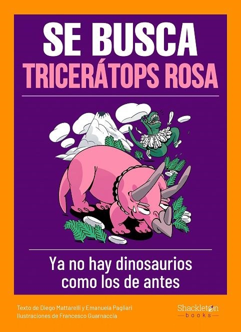 SE BUSCA TRICERÁTOPS ROSA | 9788413610818 | MATTARELLI, DIEGO/PAGLIARI, EMANUELA