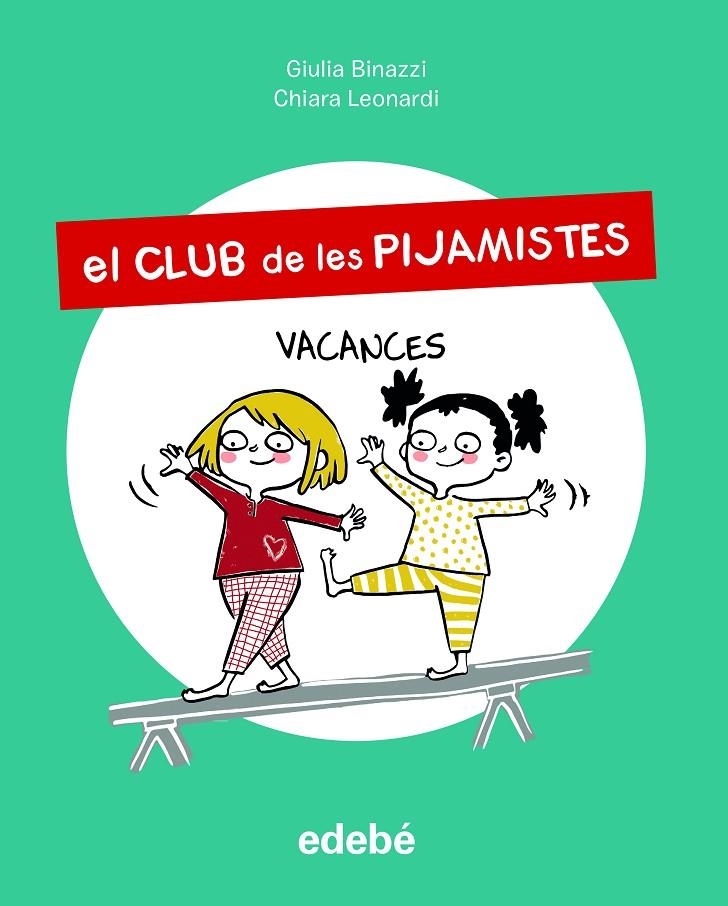 CLUB DE LES PIJAMISTES 2. VACANCES | 9788468356228 | BINAZZI, GIULA