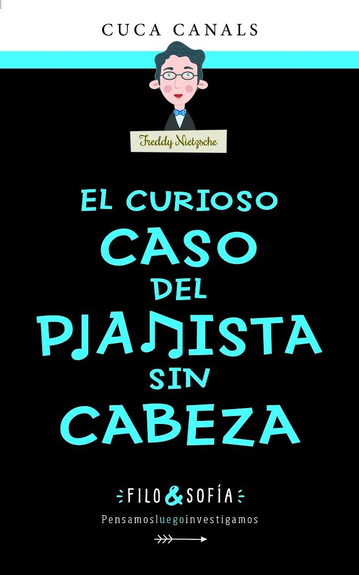 FILO&SOFÍA 3: EL CURIOSO CASO DEL PIANISTA SIN CABEZA | 9788468356433 | CANALS, CUCA 