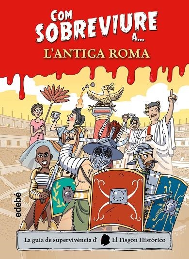 COM SOBREVIURE A L? ANTIGA ROMA | 9788468356525 | EL FISGÓN HISTÓRICO