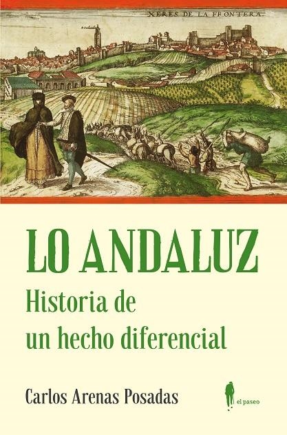 LO ANDALUZ. HISTORIA DE UN HECHO DIFERENCIAL | 9788419188045 | ARENAS POSADAS, CARLOS