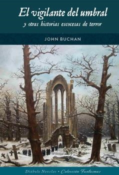 VIGILANTE DEL UMBRAL Y OTRAS HISTORIAS ESCOCESAS DE TERROR | 9788418320781 | BUCHAN, JOHN