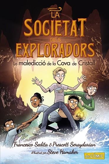 SOCIETAT D'EXPLORADORS 2 COMIC MALEDICCIÓ DE LA COVA DE CRISTALL | 9788448955908 | SEDITA, FRANCESCO/SERAYDARIAN, PRESCOTT