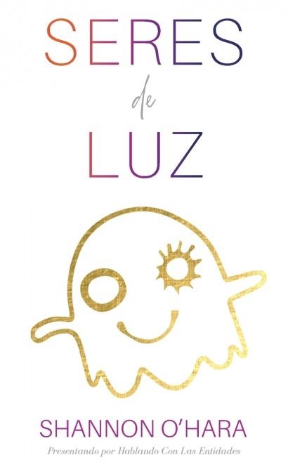 SERES DE LUZ (SPANISH) | 9781634935067 | SHANNON OHARA