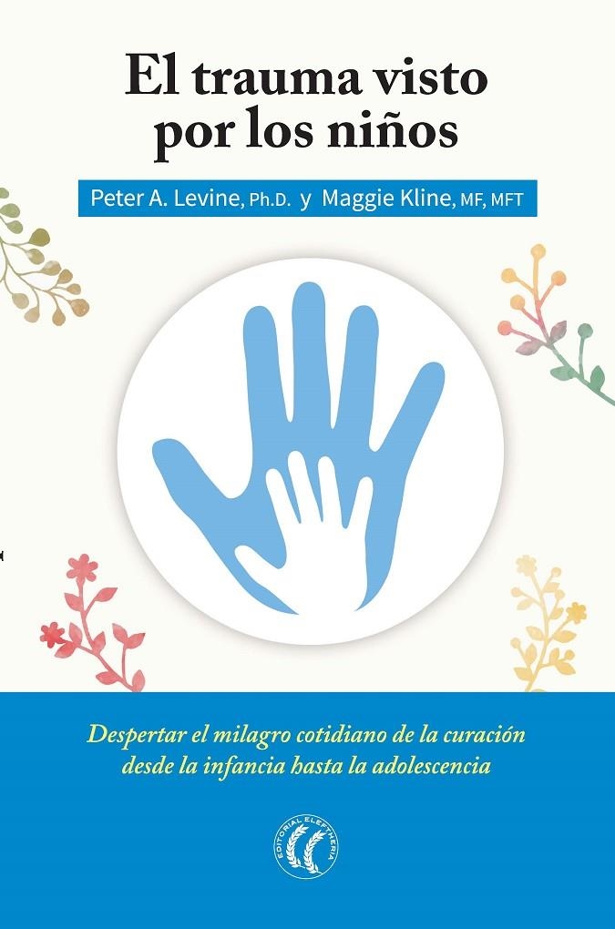 TRAUMA VISTO POR LOS NIÑOS | 9788494408410 | LEVINE, PETER A./KLINE, MAGGIE