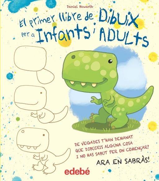 PRIMER LLIBRE DE DIBUIX PER A INFANTS I ADULTS | 9788468357119 | HOWARD, DANIEL