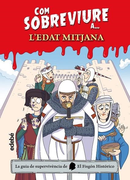 COM SOBREVIURE A? L '?EDAT MITJANA | 9788468356532 | EL FISGÓN HISTÓRICO