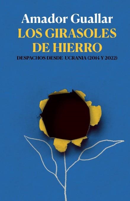 GIRASOLES DE HIERRO,LOS | 9788412543520 | GUALLAR, AMADOR