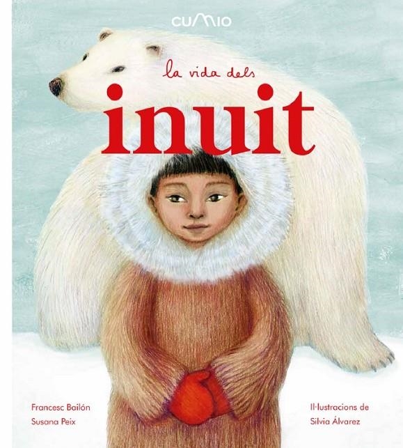 VIDA DELS INUIT, LA | 9788482895932 | PEIX, SUSANA/ BAILÓN, FRANCESC