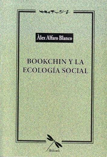 BOOKCHIN Y LA ECOLOGÍA SOCIAL | 9788461666515 | ALFARO BLANCO, ÀLEX