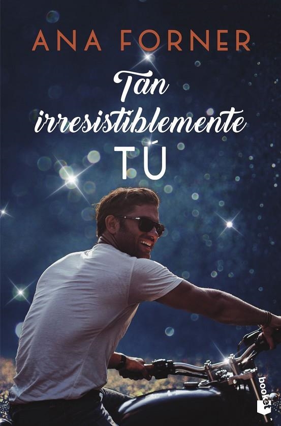 TAN IRRESISTIBLEMENTE TÚ. TAN TÚ, TAN NOSOTROS, 1 | 9788408247814 | FORNER, ANA